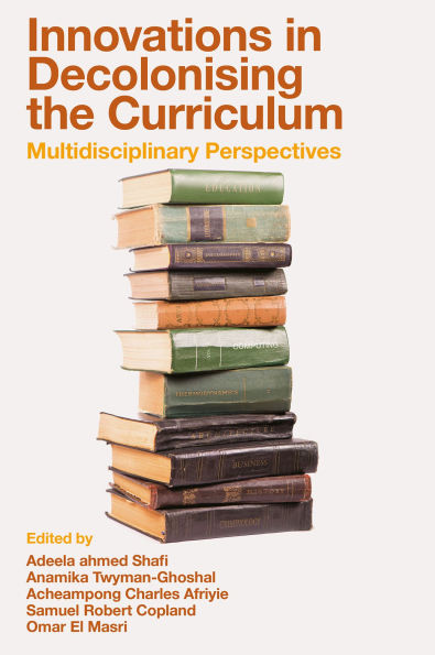 Innovations in Decolonising the Curriculum: Multidisciplinary Perspectives