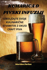 Title: Kuharica O Pivski Infuziji, Author: Martina Furlan