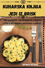 Title: Kuharska Knjiga Jedi Iz Brisk, Author: Antonija Petrovic