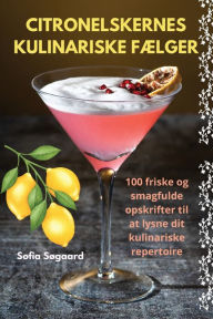 Title: Citronelskernes Kulinariske Fï¿½lger, Author: Sofia Sïgaard