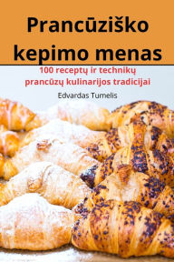 Title: Prancūzisko kepimo menas, Author: Edvardas Tumelis