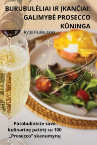 Title: Burubuleliai IR ĮkanČiai: Galimybe Prosecco KŪninga, Author: Rytis Paulauskas