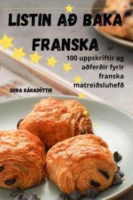 Title: Listin aï¿½ baka franska, Author: Dora Kïradïttir