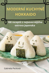 Title: Modernï¿½ KuchynĚ Hokkaido, Author: Gabriela Peckovï