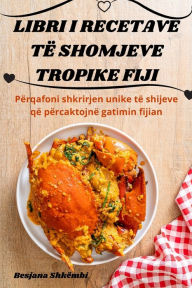 Title: Libri I Recetave Tï¿½ Shomjeve Tropike Fiji, Author: Besjana Shkïmbi