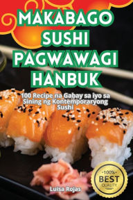Title: Makabago Sushi Pagwawagi Hanbuk, Author: Luisa Rojas