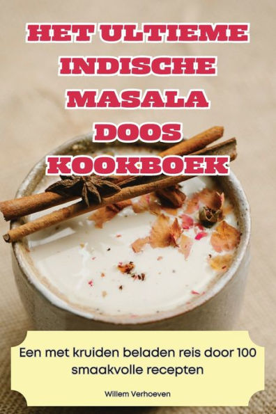 Het Ultieme Indische Masala Doos Kookboek
