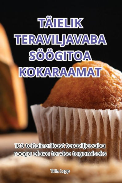 Tï¿½ielik Teraviljavaba Sï¿½ï¿½gitoa Kokaraamat