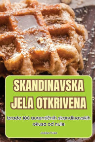 Title: Skandinavska Jela Otkrivena, Author: Josipa Vuka
