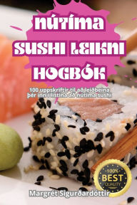 Title: Nï¿½tï¿½ma Sushi Leikni Hogbï¿½k, Author: Margrït Sigurïardïttir