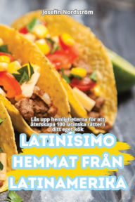 Title: Latinï¿½simo Hemmat Frï¿½n Latinamerika, Author: Josefin Nordstrïm