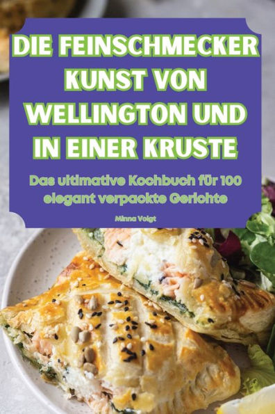 Die Feinschmecker Kunst Von Wellington Und in Einer Kruste