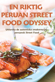 Title: En Riktig Peruan Street Food Odyssey, Author: Lars Lindgren