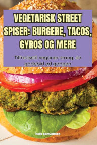 Title: Vegetarisk Street Spiser: Burgere, Tacos, Gyros Og Mere, Author: Helle Samuelsson