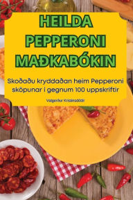Title: Heilda Pepperoni Maï¿½kabï¿½kin, Author: Valgerïur Kristinsdïttir