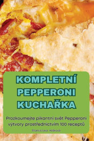 Title: Kompletnï¿½ Pepperoni KuchaŘka, Author: Stanislava Hoskovï