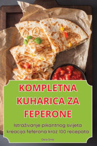 Title: Kompletna Kuharica Za Feperone, Author: Dora Srna