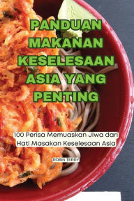 Title: Panduan Makanan Keselesaan Asia Yang Penting, Author: Robin Terry