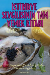 Title: İstİrİdye Sevgİlİsİnİn Tam Yemek Kİtabi, Author: Hİranur Avcİ