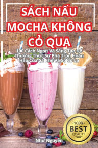 Title: Sï¿½ch NẤu Mocha Khï¿½ng CỎ Qua, Author: Như Nguyễn