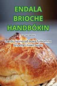 Title: Endala Brioche Handbï¿½kin, Author: Birta Sigurïardïttir