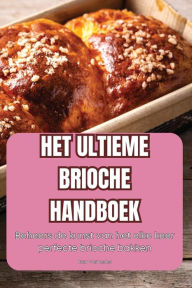 Title: Het Ultieme Brioche Handboek, Author: Roan Vermeulen