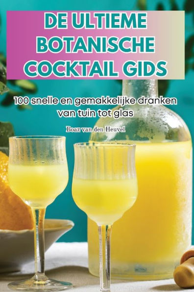 de Ultieme Botanische Cocktail Gids