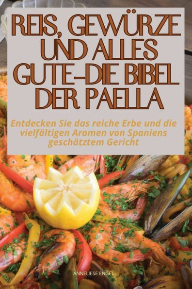 Reis, Gewï¿½rze Und Alles Gute - Die Bibel Der Paella