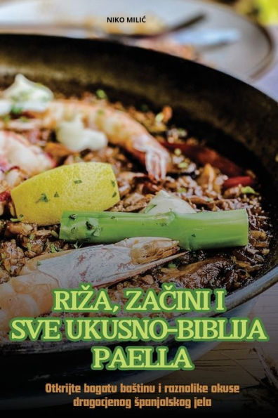 Riza, ZaČini I Sve Ukusno-Biblija Paella