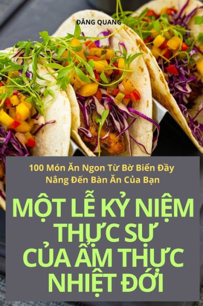 MỘt LỄ KỶ NiỆm ThỰc SỰ CỦa Ẩm ThỰc NhiỆt ĐỚi