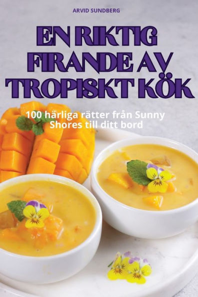 En Riktig Firande AV Tropiskt Kï¿½k