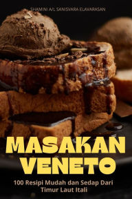 Title: Masakan Veneto, Author: Sanisvara Elavarasan