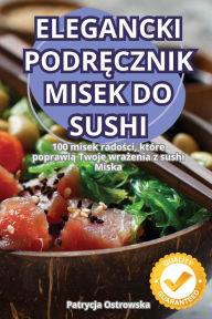 Title: Elegancki PodrĘcznik Misek Do Sushi, Author: Patrycja Ostrowska