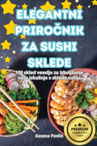 Title: Elegantni PriroČnik Za Sushi Sklede, Author: Suzana Pavlin