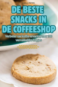 Title: de Beste Snacks in de Coffeeshop, Author: Isabella Peeters