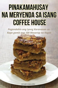 Title: Pinakamahusay Na Meryenda Sa Isang Coffee House, Author: Esther Caballero