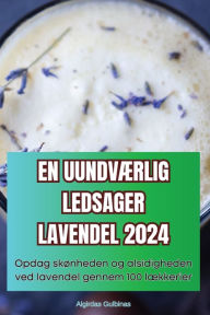 Title: En Uundvï¿½rlig Ledsager Lavendel 2024, Author: Algirdas Gulbinas