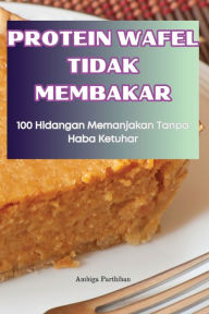 Title: Protein Wafel Tidak Membakar, Author: Ambiga Parthiban