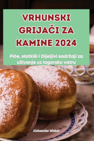 Title: Vrhunski GrijaČi Za Kamine 2024, Author: Aleksandar Mlakar