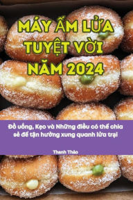 Title: Mï¿½y Ấm LỬa TuyỆt VỜi NĂm 2024, Author: Thanh Thảo