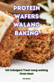 Title: Protein Wafers Walang Baking, Author: Eva Muïoz