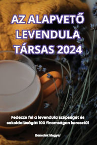 Title: AZ AlapvetŐ Levendula Tï¿½rsas 2024, Author: Benedek Magyar