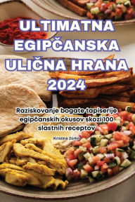 Title: Ultimatna EgipČanska UliČna Hrana 2024, Author: Kristina Zorko