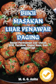 Title: Buku Masakan Luar Penawar Daging, Author: M G G Anita