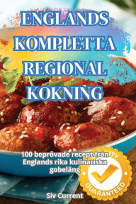 Title: Englands Kompletta Regional Kokning, Author: Siv Current