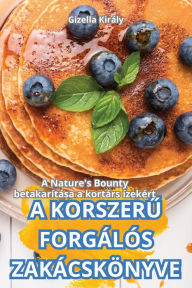 Title: KorszerŰ Forgï¿½lï¿½szakï¿½cskï¿½nyve, Author: Gizella Kirïly