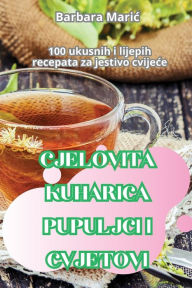 Title: Cjelovita Kuharica Pupuljci I Cvjetovi, Author: Barbara Maric