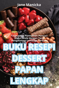 Title: Buku Resepi Dessert Papan Lengkap, Author: Jane Manicka