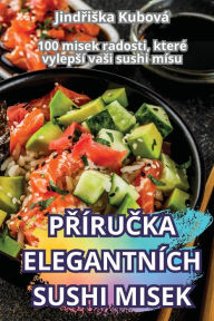 Title: PŘï¿½ruČka Elegantnï¿½ch Sushi Misek, Author: Jindřiska Kubovï