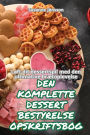 Den Komplette Dessert Bestyrelse Opskriftsbog